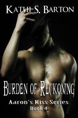 Burden of Reckoning: Aaron's Kiss Series 1937593894 Book Cover