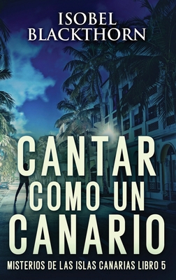 Cantar como un Canario [Spanish] [Large Print] 4824180872 Book Cover