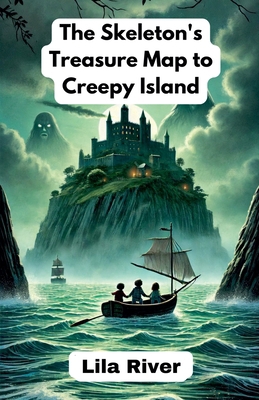 The Skeleton's Treasure Map to Creepy Island            Book Cover