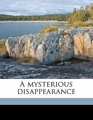 A Mysterious Disappearance 1177378701 Book Cover