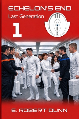 Echelon's End Book 1: Last Generation B099ZRF2P3 Book Cover