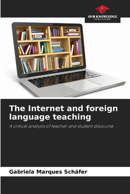 The Internet and foreign language teaching 6209281206 Book Cover