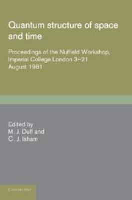Quantum Structure of Space and Time 0521247322 Book Cover