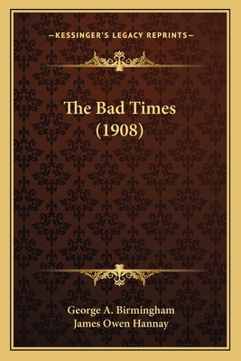 The Bad Times (1908) 1167224884 Book Cover