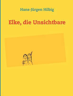 Elke, die Unsichtbare [German] 3848228912 Book Cover