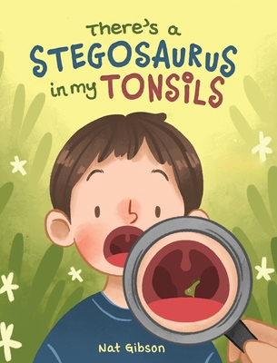 There's a Stegosaurus in My Tonsils 1963891015 Book Cover
