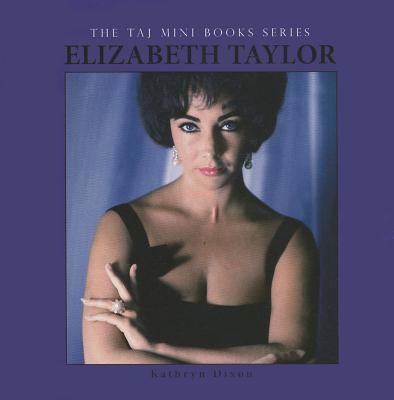 Elizabeth Taylor (The TAJ Mini Book Series) 1627320024 Book Cover