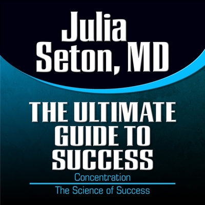 The Ultimate Guide to Success: Concentration; T... B08ZBM2RLF Book Cover