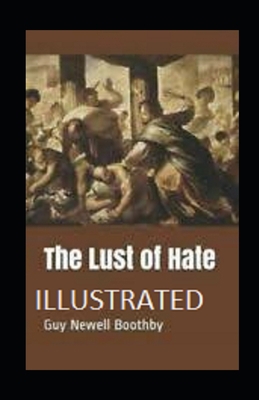 Paperback The Lust of Hate Illustrated Book