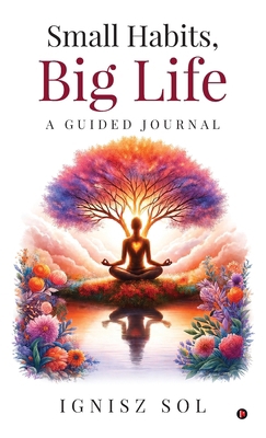 Small Habits, Big Life A Guided Journal B0H6SF7J3W Book Cover