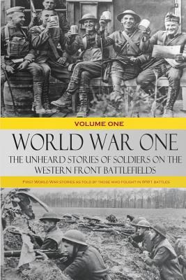 World War One: The Unheard Stories of Soldiers ... 1533578796 Book Cover