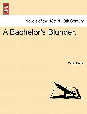 A Bachelor's Blunder. 1241216274 Book Cover