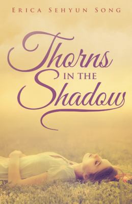 Thorns in the Shadow 1480807567 Book Cover