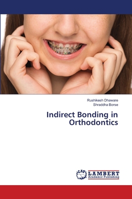 Indirect Bonding in Orthodontics 6207453689 Book Cover