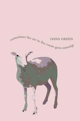 Sometimes the Air in the Room Goes Missing 1939460093 Book Cover