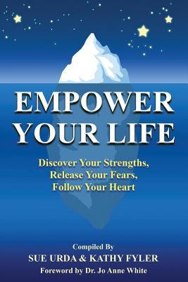 Empower Your Life: Discover Your Strengths, Rel... 0997066172 Book Cover