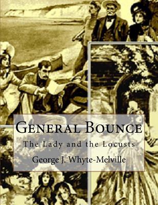 General Bounce: or The Lady and the Locusts 1539002888 Book Cover