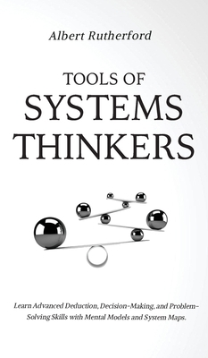 Tools of Systems Thinkers: Learn Advanced Deduc... 1951385950 Book Cover