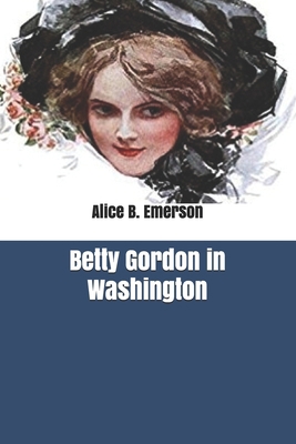 Betty Gordon in Washington 1657654559 Book Cover