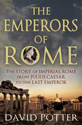 The Emperors of Rome: The Story of Imperial Rom... 1780877501 Book Cover