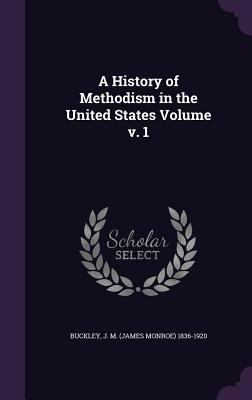 A History of Methodism in the United States Vol... 1354689062 Book Cover