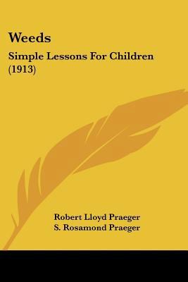 Weeds: Simple Lessons For Children (1913) 054889616X Book Cover