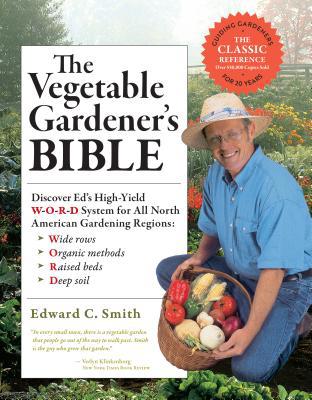 The Vegetable Gardener's Bible, 2nd Edition: Di... 1603424768 Book Cover