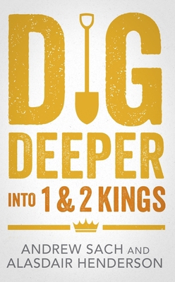 Dig Deeper Into 1 & 2 Kings 1789745160 Book Cover