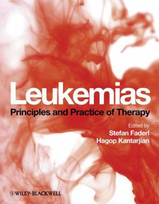 Leukemias: Principles and Practice of Therapy 1405182350 Book Cover