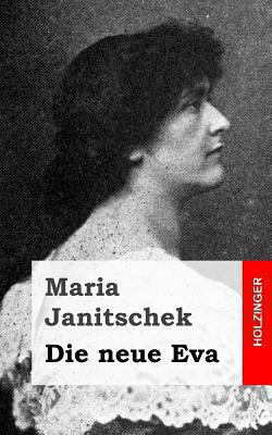 Die neue Eva [German] 1482589095 Book Cover