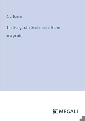 The Songs of a Sentimental Bloke: in large print 3387035047 Book Cover