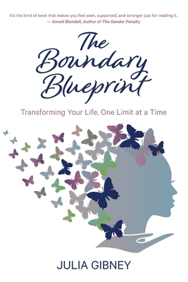 The Boundary Blueprint: Transforming Your Life,... 0645998028 Book Cover