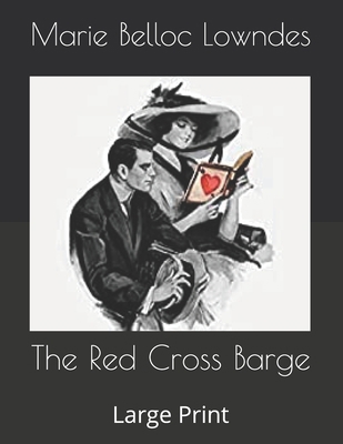 The Red Cross Barge: Large Print B086FVDXV9 Book Cover