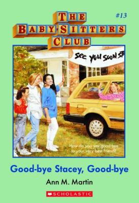 Good-Bye Stacey, Good-Bye (the Baby-Sitters Clu... 1742992811 Book Cover