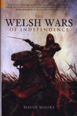 The Welsh Wars of Independence 0752433210 Book Cover