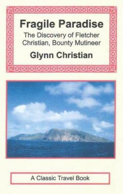 Fragile Paradise: The Discovery of Fletcher Chr... 1590482506 Book Cover