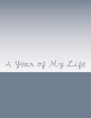 A Year of My Life: A look at myself 1726281957 Book Cover