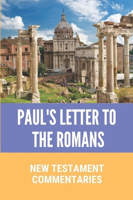 Paul's Letter To The Romans: New Testament Comm... B0991J75F4 Book Cover