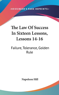The Law Of Success In Sixteen Lessons, Lessons ... 1436710642 Book Cover