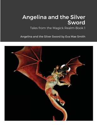 Angelina and the Silver Sword: Tales from the M... 1678080519 Book Cover