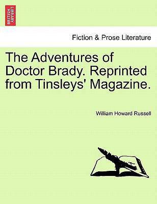 The Adventures of Doctor Brady. Reprinted from ... 1241389438 Book Cover