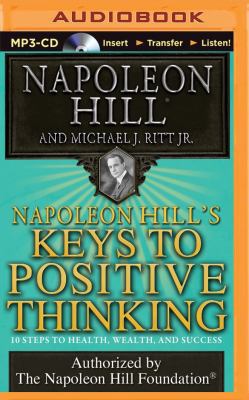 Napoleon Hill's Keys to Positive Thinking: 10 S... 149151793X Book Cover