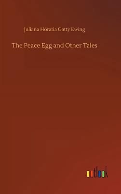 The Peace Egg and Other Tales 3734053412 Book Cover