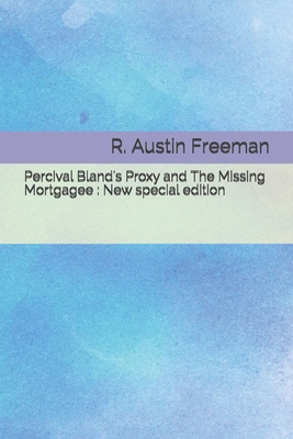 Percival Bland's Proxy and The Missing Mortgage... B08BDZ5GX6 Book Cover