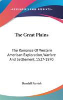 The Great Plains: The Romance Of Western Americ... 0548225060 Book Cover