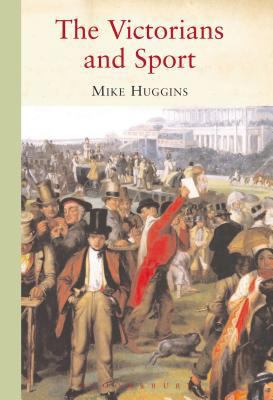 The Victorians and Sport 1852854154 Book Cover