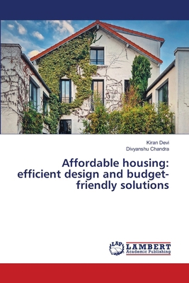 Affordable housing: efficient design and budget... 6208012279 Book Cover