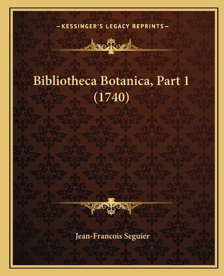 Bibliotheca Botanica, Part 1 (1740) [Latin] 1165941422 Book Cover