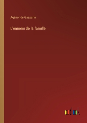 L'ennemi de la famille [French] 3385044448 Book Cover