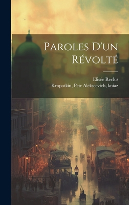 Paroles D'un Révolté [French] 1020943076 Book Cover